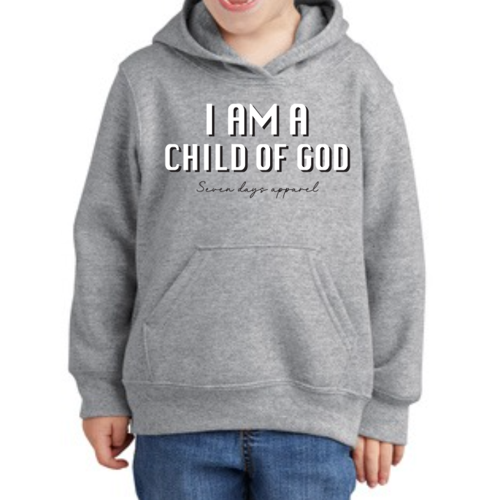 Toddler Hoodie “I AM A CHILD OF GOD”