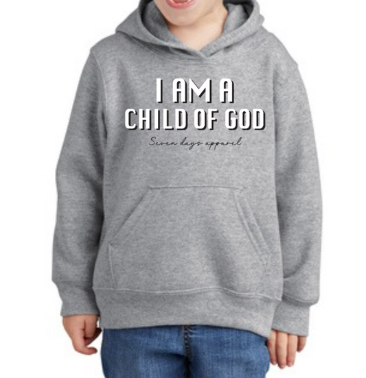 Toddler Hoodie “I AM A CHILD OF GOD”