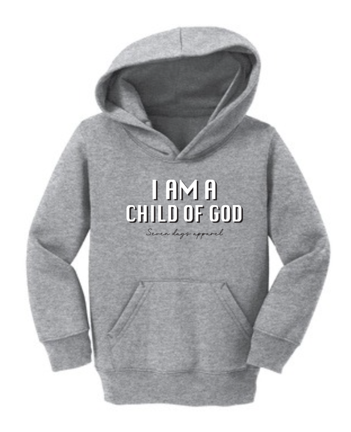 Toddler Hoodie “I AM A CHILD OF GOD”